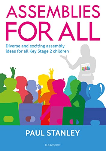 Assemblies for All: Diverse and exciting assembly ideas for all Key Stage 2 children von Bloomsbury Education